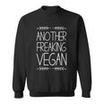 Cool Another Freaking Vegan Vegan Vegetarian Cool Gift Sweatshirt