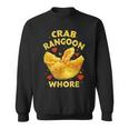Crab Rangoon WHORE Crab Rangoon Lovers Sweatshirt