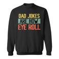 Dad Jokes Are How Eye Roll One Of Funny Dad Jokes Sweatshirt