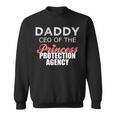 Daddy Ceo Of The Princess Protection AgencySweatshirt