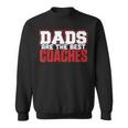 Dads Are The Best Coaches Dad Coaching SportSweatshirt