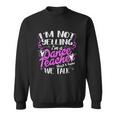Dancing Instructor Saying Im Not Yelling I Am A Dance Teacher Men Women Sweatshirt Graphic Print Unisex