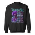 December Queen Beautiful Resilient Strong Powerful Worthy Fearless Stronger Than The Storm Sweatshirt