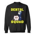 Dental Squad Dentist Dental Assistant Sweatshirt