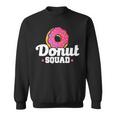 Donut Squad Funny Donut Saying Donut Lovers Gift Sweatshirt