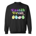 Eastah FevahSweatshirt