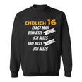 Endlich 16 Lustiges Geburtstags Sweatshirt