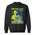 Everything I Know I Learned On The Streets V2 Men Women Sweatshirt Graphic Print Unisex