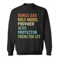 Fathers Day Bonus Provider Dad Friend For Life Hero Step Dad Sweatshirt