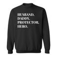 Fathers Day Husband Daddy Protector Hero Dad Gift Sweatshirt