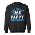 First Time Pappy I Have Two Titles Dad And Pappy Proud Pappy Sweatshirt
