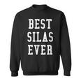 Fun Best Silas Ever Cool Personalized First Name Gift Sweatshirt