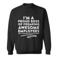 Funny Boss Gift Im A Proud Boss Of Freaking Awesome Gift Sweatshirt