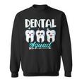 Funny Dental Squad Dentist Hygienist Dentistry Student Gift Sweatshirt