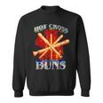 Funny Hot Cross Buns Cool And Hilarious Sweatshirt