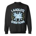 Funny I Axolotl Questions Cute Blue Axolotl Kawaii Sweatshirt