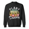 Funny Landscaper Gardener Dad Plants Expert Plant Daddy Sweatshirt
