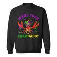 Funny Mardi Gras Whos Your Crawfish Daddy & New Orleans Sweatshirt
