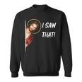 Funny Quote Jesus Meme I Saw That Christian Jesus Meme Idea Men Women Sweatshirt Graphic Print Unisex