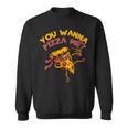 Funny You Wanna Pizza Me Foods Lovers Sweatshirt