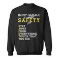 Garage Mechanic Funny Safety First Joke For A Car Guy Dad Sweatshirt