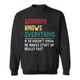 Grandpa Know Everything Fathers Day Gift For Funny Grandpa Sweatshirt