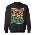 Groovy My Son In Law Is My Favorite Child Funny Family Humor Sweatshirt