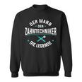 Herren Der Mann Der Zahntechniker Die Legende Zahnprothetiker Sweatshirt