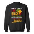 I Am Black History Lifetime Cool Black History Month Pride V2 Sweatshirt