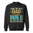 I Have Two Titles Dad And Papa G - Gifts For Father Sweatshirt
