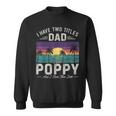 I Have Two Titles Dad And Poppy Men Retro Decor Grandpa V2 Sweatshirt