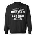 I Have Two Titles Dog Dad And Cat Dad And I Rock Them Both Sweatshirt