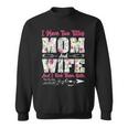 I Have Two Titles Mom And Wife Best Wife Mothers Day Sweatshirt