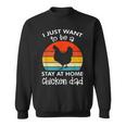 I Just Want To Be A Stay At Home Chicken Dad Vintage Apparel Sweatshirt
