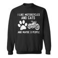 I Like Motorcycles And Cats And Maybe 3 People Sweatshirt