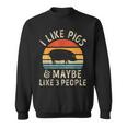I Like Pigs And Maybe Like 3 People Pig Lover Farm Gifts Sweatshirt