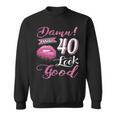 I Make 40 Look Good 40Th Birthday Gifts For Woman Sweatshirt