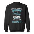 I Never Dreamed Id Grow Up To Be Cool Postal Service Clerk Sweatshirt