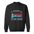 I Paused My Switch To Be Here Switch Gamer Gift Sweatshirt