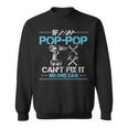 If Pop Pop Cant Fix It No One Can Gift For Fathers Day Dad Sweatshirt