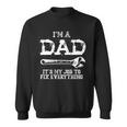 Im A Dad Its My Job To Fix Everything Sweatshirt