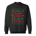 Im Full Of Holiday Spirit Its Called Tequila Christmas Men Women Sweatshirt Graphic Print Unisex