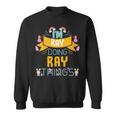 Im Ray Doing Ray Things Ray For Ray Sweatshirt