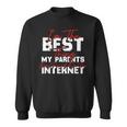 Im The Best Thing My Parents Ever Found On The Internet Sweatshirt