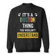 Its A Boston Thing You Wouldnt Understand Boston For Boston Sweatshirt