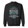 Its A Bougie Thing You Wouldnt Understand Bougie For Bougie Sweatshirt