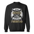 Its A Bronson Thing You Wouldnt Understand Name Sweatshirt
