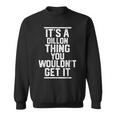 Its A Dillon Thing You Wouldnt Get It Family Last Name Sweatshirt