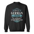 Its A German Thing You Wouldnt Understand German For German Sweatshirt