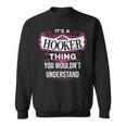 Its A Hooker Thing You Wouldnt Understand Hooker For Hooker Sweatshirt